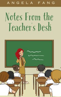 Front cover_Notes From the Teacher's Desk