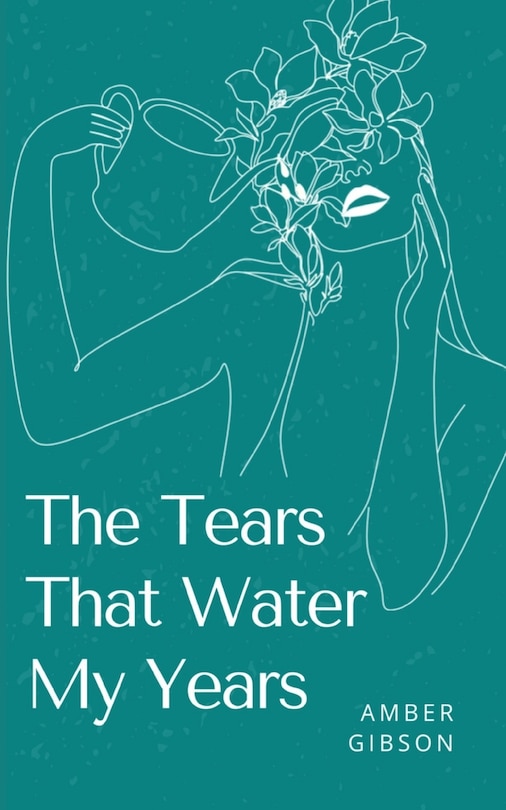 Front cover_The Tears That Water My Years