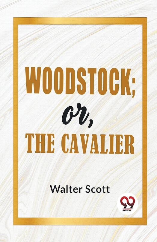 Front cover_Woodstock; Or, The Cavalier