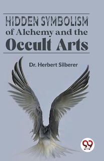 Front cover_Hidden Symbolism Of Alchemy And The Occult Arts