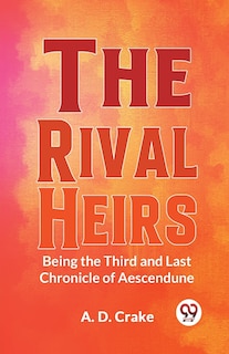 Couverture_The Rival Heirs Being the Third and Last Chronicle of Aescendune