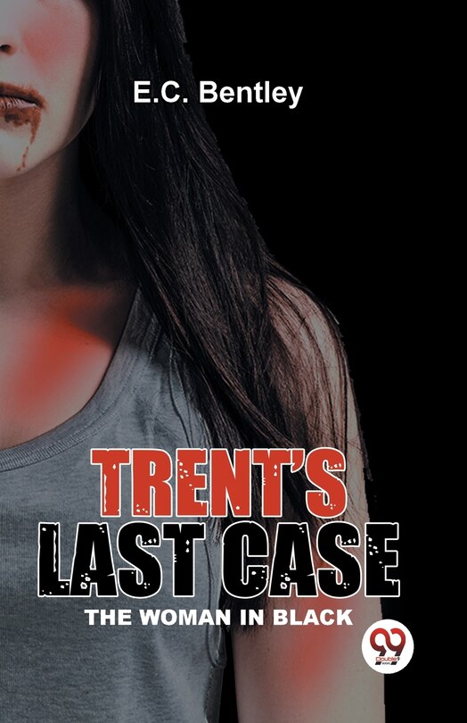 Front cover_Trent's Last Case The Woman In Black