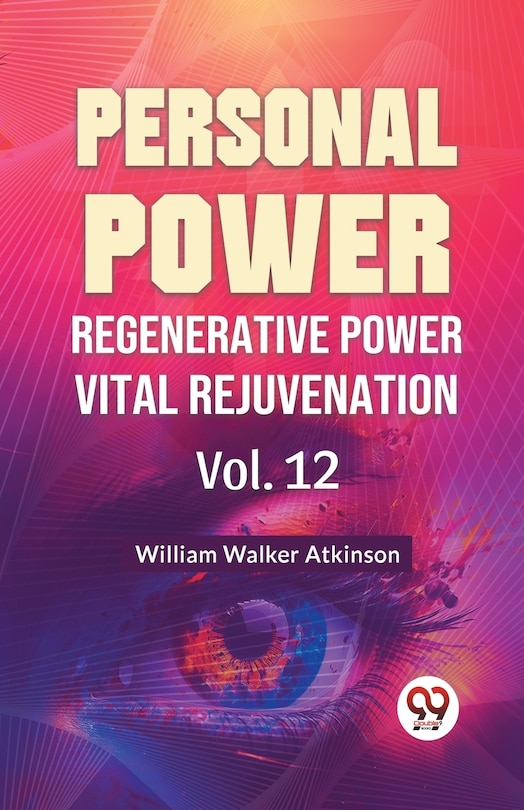 Front cover_Personal Power Regenerative Power Vital Rejuvenation Vol. 12