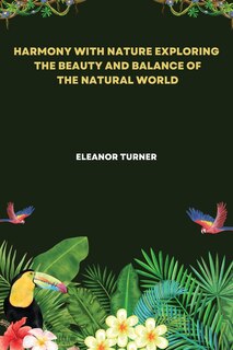 Couverture_Harmony with Nature Exploring the Beauty and Balance of the Natural World