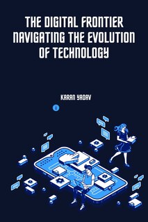 Couverture_The Digital Frontier Navigating the Evolution of Technology
