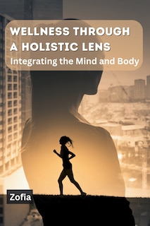 Front cover_Wellness through a Holistic Lens