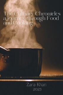 Front cover_The Culinary Chronicles a Journey through Food and Cooking
