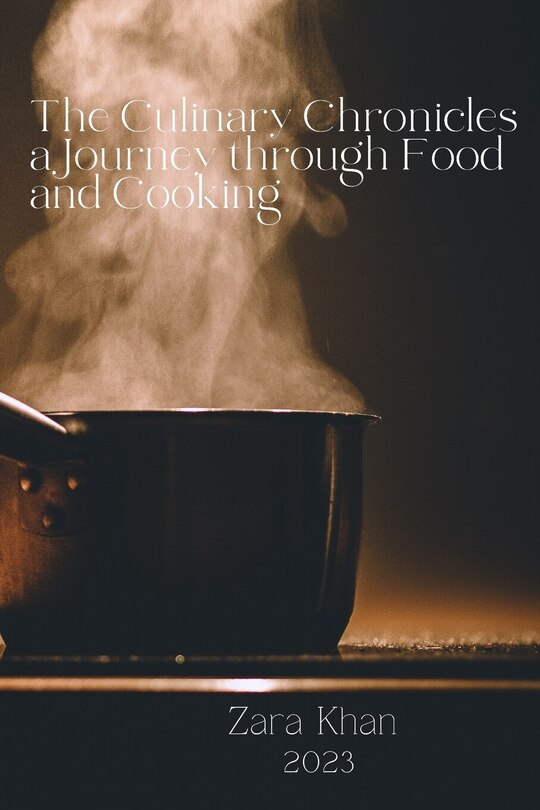 Front cover_The Culinary Chronicles a Journey through Food and Cooking