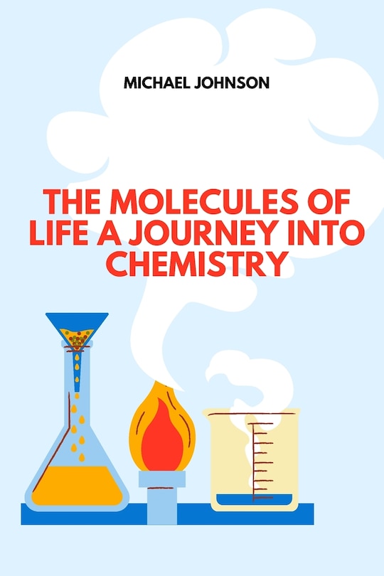 Couverture_The Molecules of Life A Journey into Chemistry