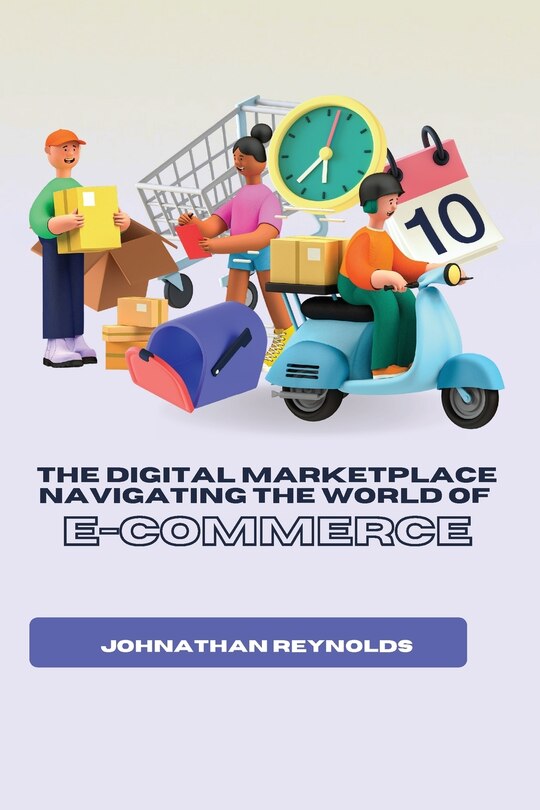 Couverture_The Digital Marketplace Navigating the World of E-Commerce