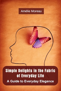 Couverture_Simple Delights in the Fabric of Everyday Life