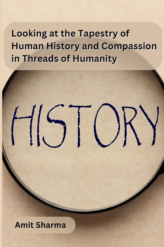 Front cover_Looking at the tapestry of human history and compassion in Threads of Humanity
