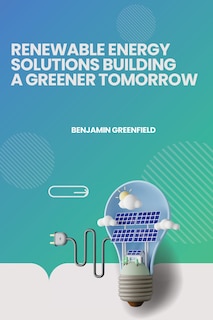 Couverture_Renewable Energy Solutions Building a Greener Tomorrow