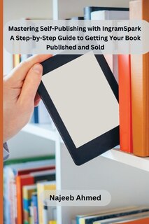 Couverture_Mastering Self-Publishing with IngramSpark