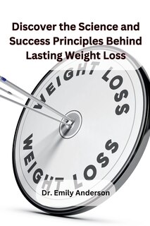 Couverture_Discover the Science and Success Principles Behind Lasting Weight Loss