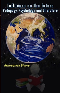 Front cover_Influence on the future - Pedagogy, Psychology and Literature