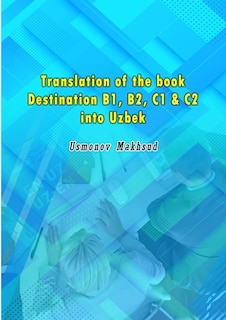 Front cover_Translation of the book Destination B1, B2, C1 & C2 into Uzbek