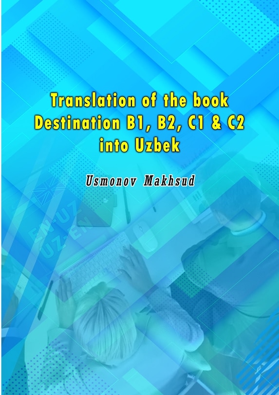 Front cover_Translation of the book Destination B1, B2, C1 & C2 into Uzbek