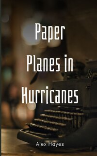 Front cover_Paper Planes in Hurricanes