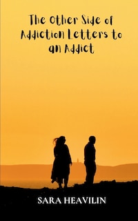 Couverture_The Other Side of Addiction Letters to an Addict