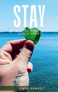 Front cover_STAY (Don't You Want To See How It Ends?)