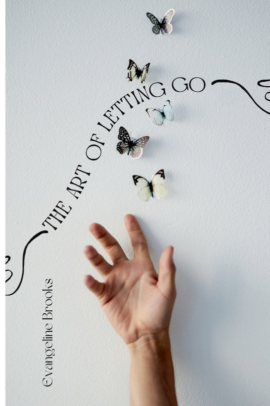 The Art of Letting Go: Overcoming Ego and Letting Go