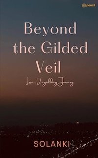 Couverture_Beyond the Gilded Veil Love's Resilient Journey