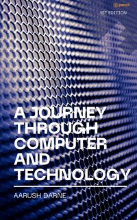 Front cover_A Journey through Computer and Technology