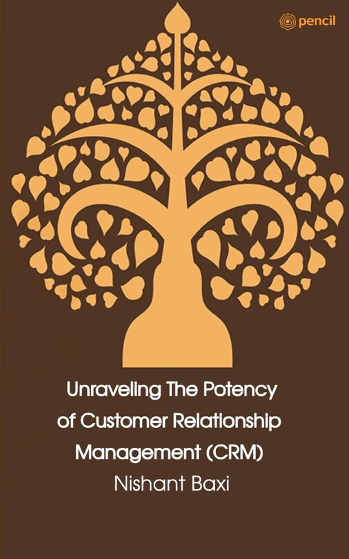 Couverture_Unraveling The Potency of Customer Relationship Management (CRM)