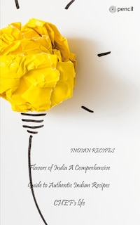 Front cover_Flavors of India A Comprehensive Guide to Authentic Indian Recipes