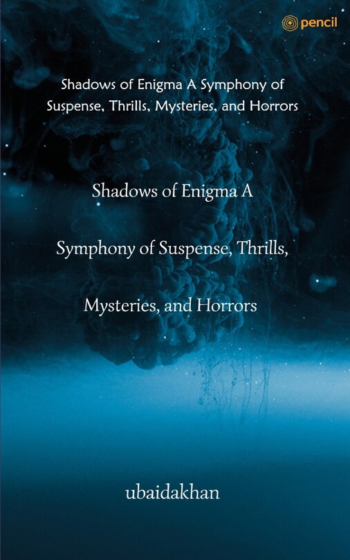 Front cover_Shadows of Enigma A Symphony of Suspense, Thrills, Mysteries, and Horrors