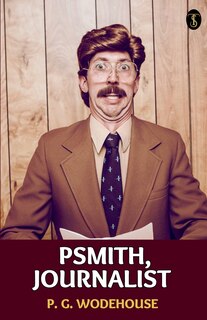 Front cover_Psmith, Journalist