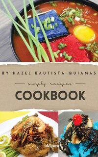 Front cover_Hazel Bautista Quiamas Simply Recipes Cookbook