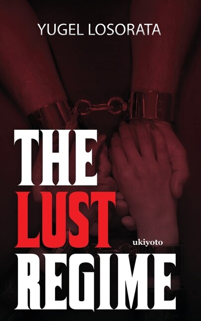 Front cover_The Lust Regime