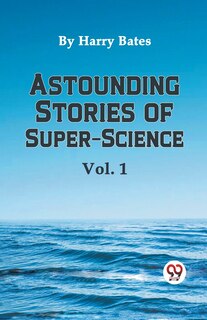 Front cover_Astounding Stories of Super-Science Vol. 1