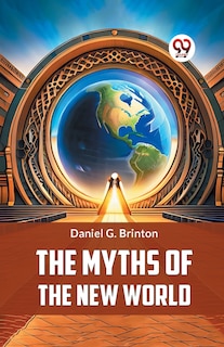 Front cover_The Myths of the New World