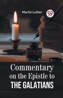 Front cover_Commentary On The Epistle To The Galatians