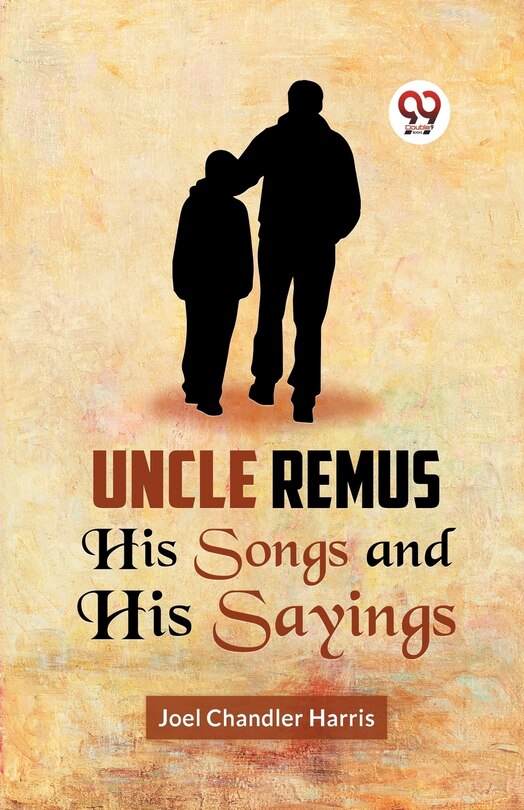Couverture_Uncle Remus HIS SONGS AND HIS SAYINGS