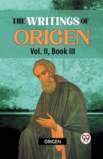 Couverture_The writings of Origen Vol. II, Book III