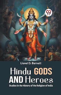 Front cover_Hindu Gods And Heroes Studies In The History Of The Religion Of India
