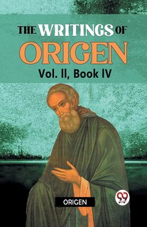 Couverture_The writings of Origen Vol. II, Book IV