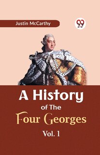 Couverture_A History of the Four Georges Vol. 1