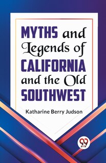 Front cover_Myths and Legends of California and the Old Southwest