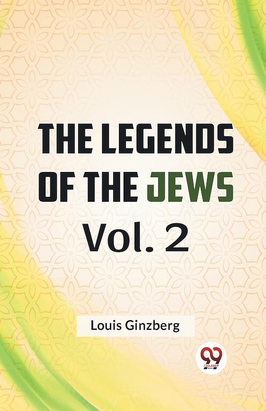 Front cover_The Legends Of The Jews Vol. 2