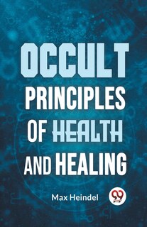 Front cover_Occult Principles Of Health And Healing