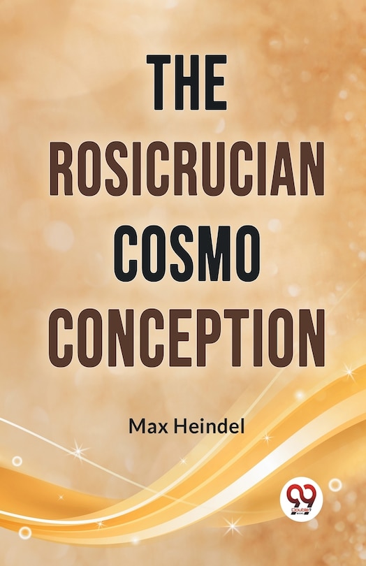 The Rosicrucian Cosmo Conception