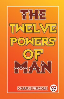 Couverture_The Twelve Powers Of Man