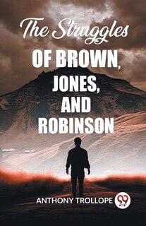 Front cover_The Struggles Of Brown, Jones, And Robinson