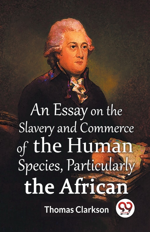 Couverture_An Essay On The Slavery And Commerce Of The Human Species, Particularly The African