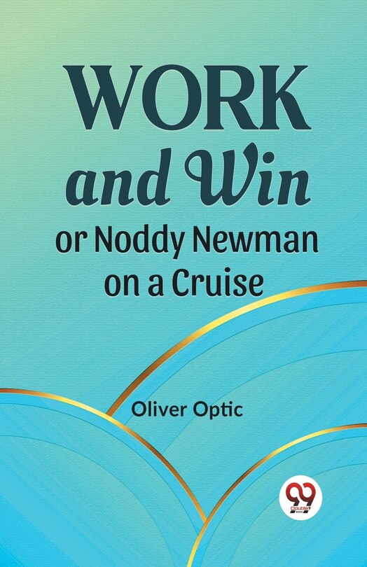 Front cover_Work And Win Or Noddy Newman On A Cruise